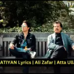 BALO BATIYAN Lyrics | Ali Zafar | Atta Ullah Khan