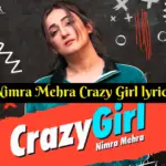 Nimra Mehra Crazy Girl lyrics