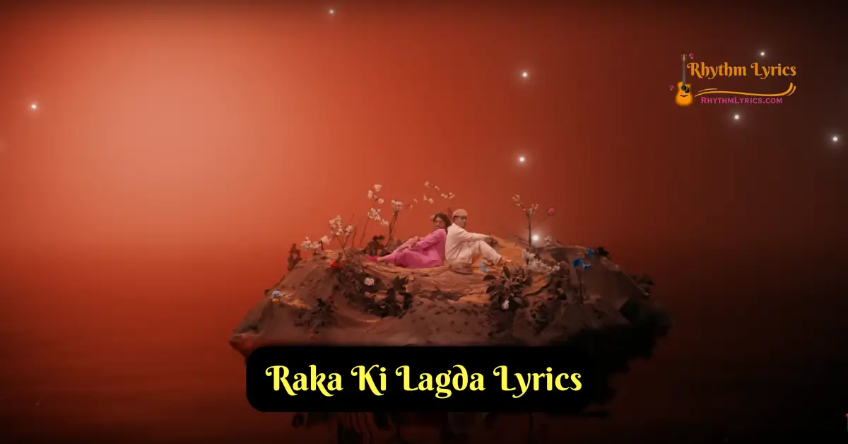 Raka Ki Lagda Lyrics