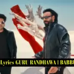 PAGAL Lyrics GURU RANDHAWA | BABBU MAAN