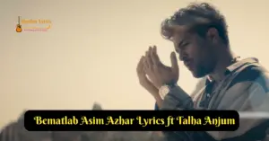 Bematlab Asim Azhar Lyrics