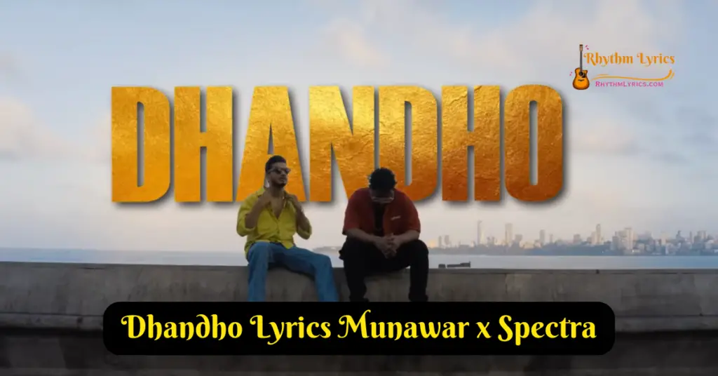 Dhandho Lyrics Munawar