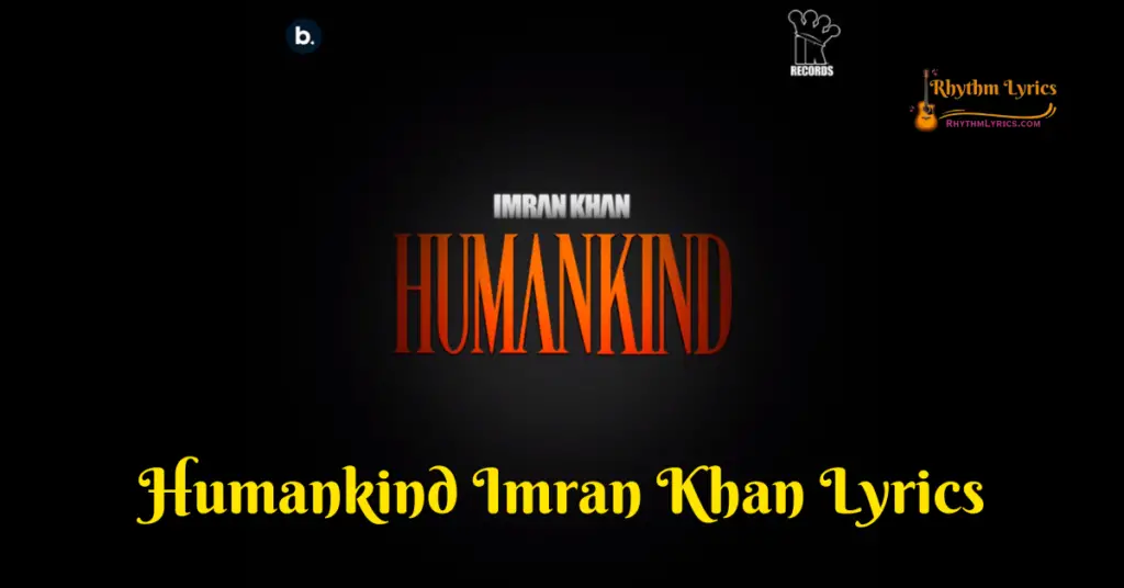 Imran Khan Humankind Lyrics