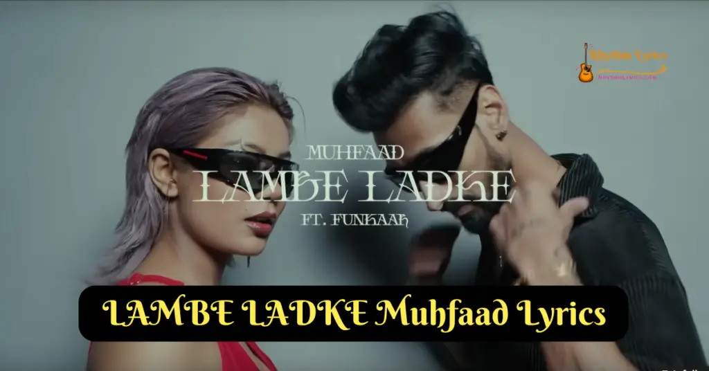 LAMBE LADKE Muhfaad Lyrics