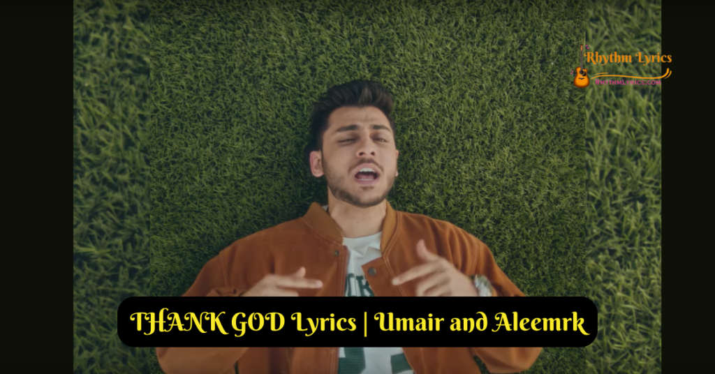 THANK GOD Lyrics | Umair and Aleemrk