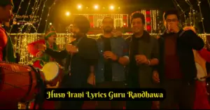 Husn Irani Lyrics Guru Randhawa