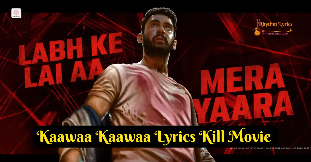 Kaawaa Kaawaa Lyrics Kill Movie