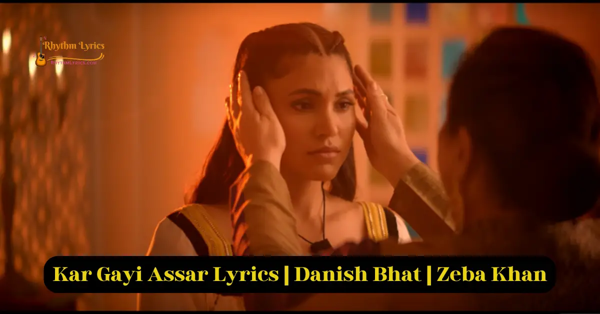 Kar Gayi Assar Lyrics