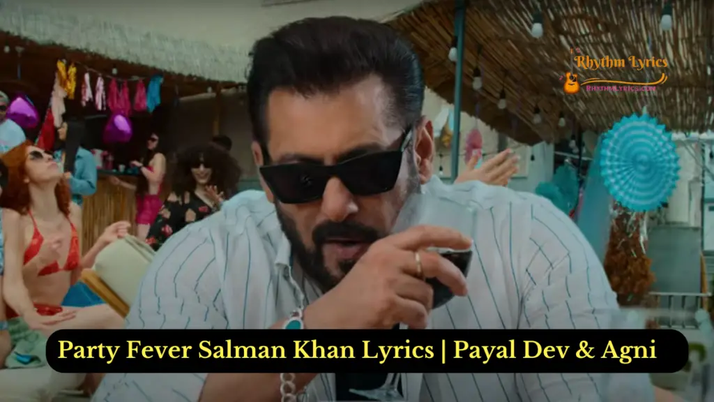 Party Fever Salman Khan Lyrics