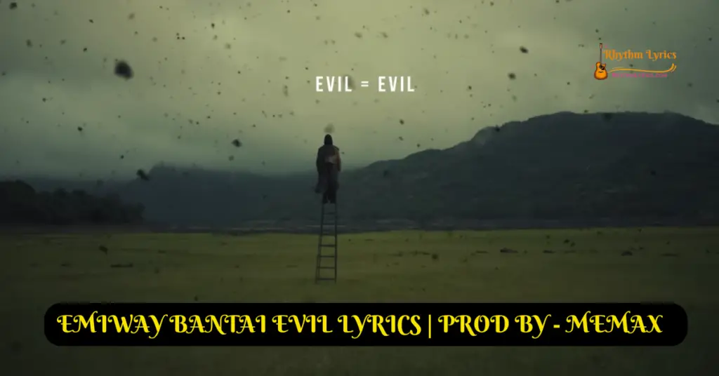 EMIWAY BANTAI EVIL LYRICS