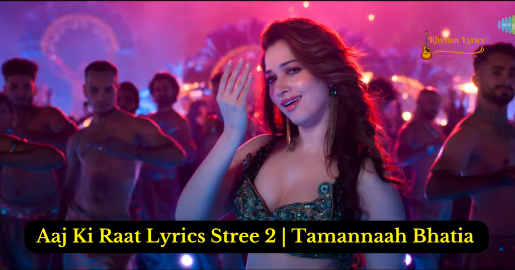 Aaj Ki Raat Lyrics Stree 2