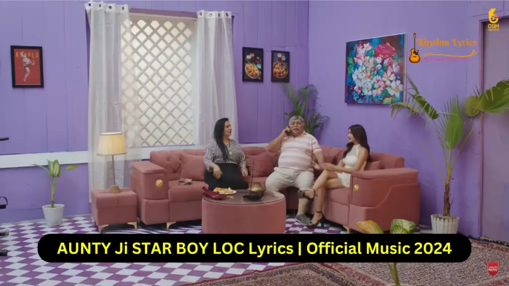 AUNTY Ji STAR BOY LOC Lyrics