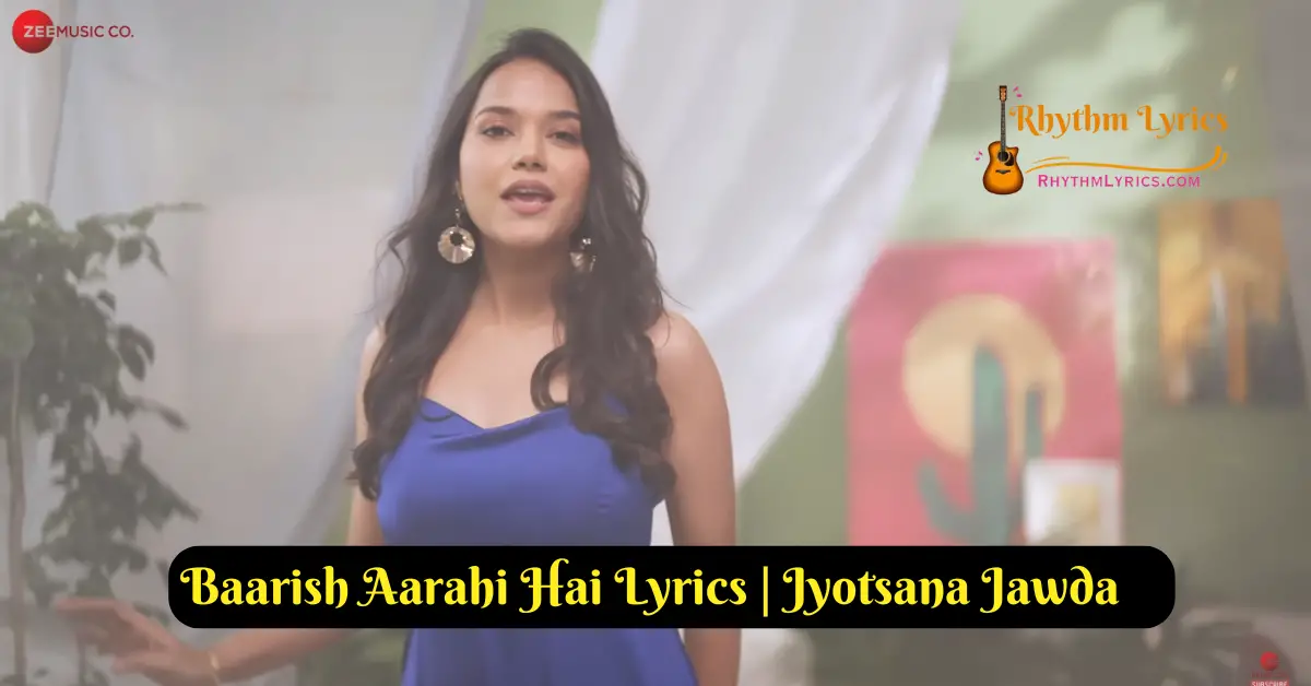 Baarish Aarahi Hai Lyrics | Jyotsana Jawda