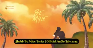 Shubh Be Mine Lyrics