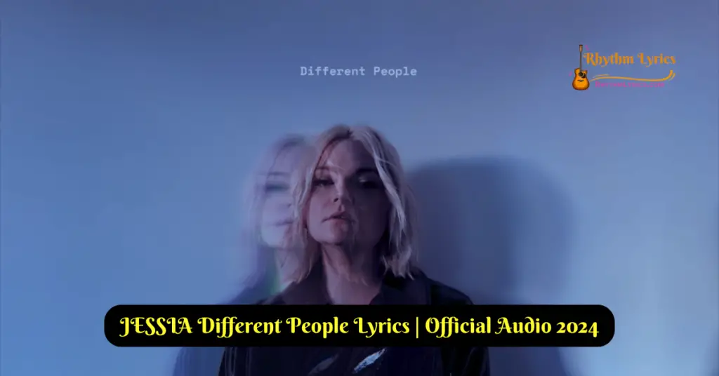 JESSIA Different People Lyrics