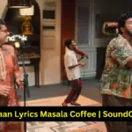 Bhagwaan Lyrics Masala Coffee