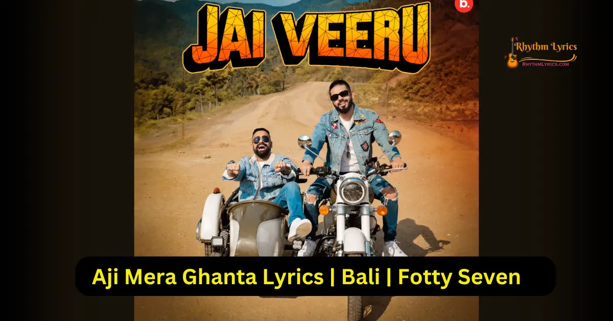 Aji Mera Ghanta Lyrics | Bali | Fotty Seven