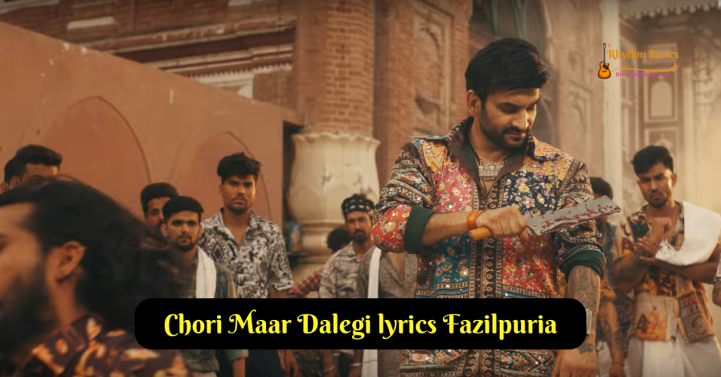 Chori Maar Dalegi lyrics Fazilpuria