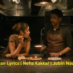 Shaukan Lyrics | Neha Kakkar | Jubin Nautiyal