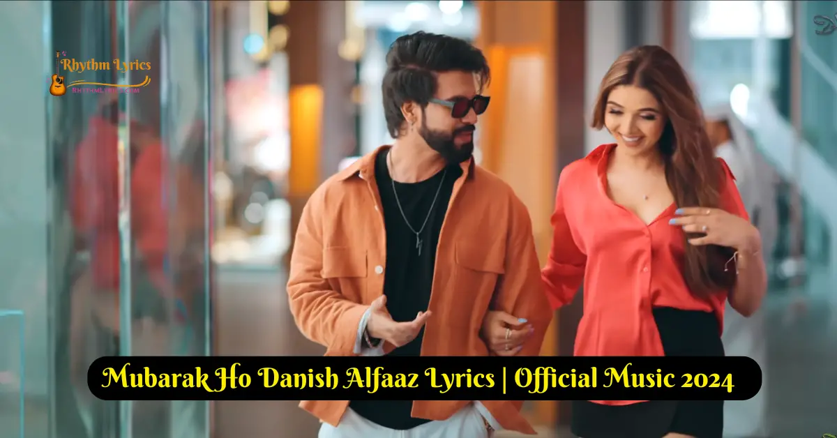 Mubarak Ho Danish Alfaaz Lyrics