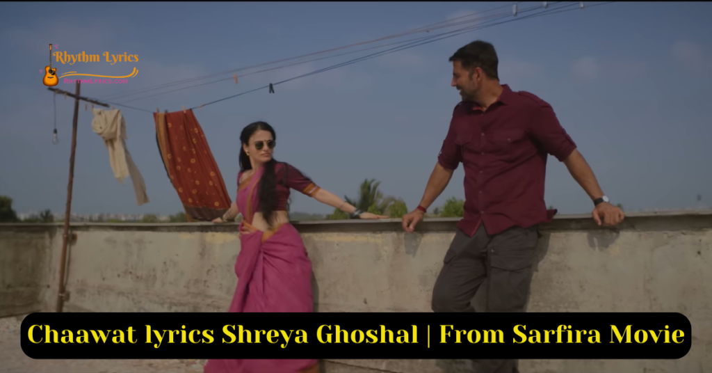 Chaawat lyrics Shreya Ghoshal