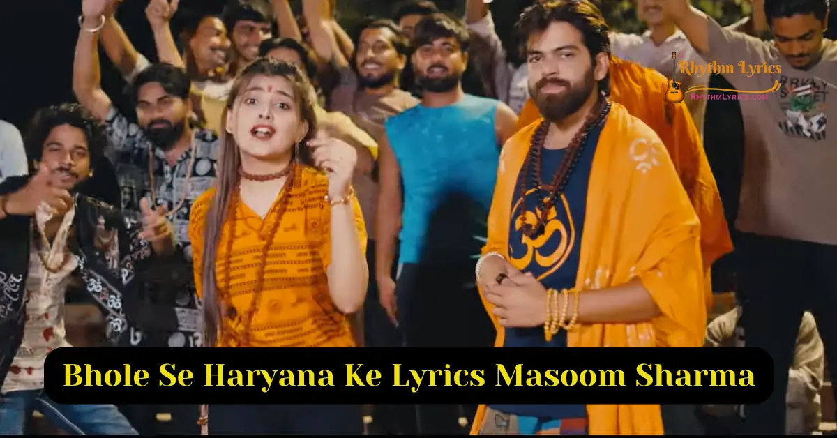 Bhole Se Haryana Ke Lyrics Masoom Sharma