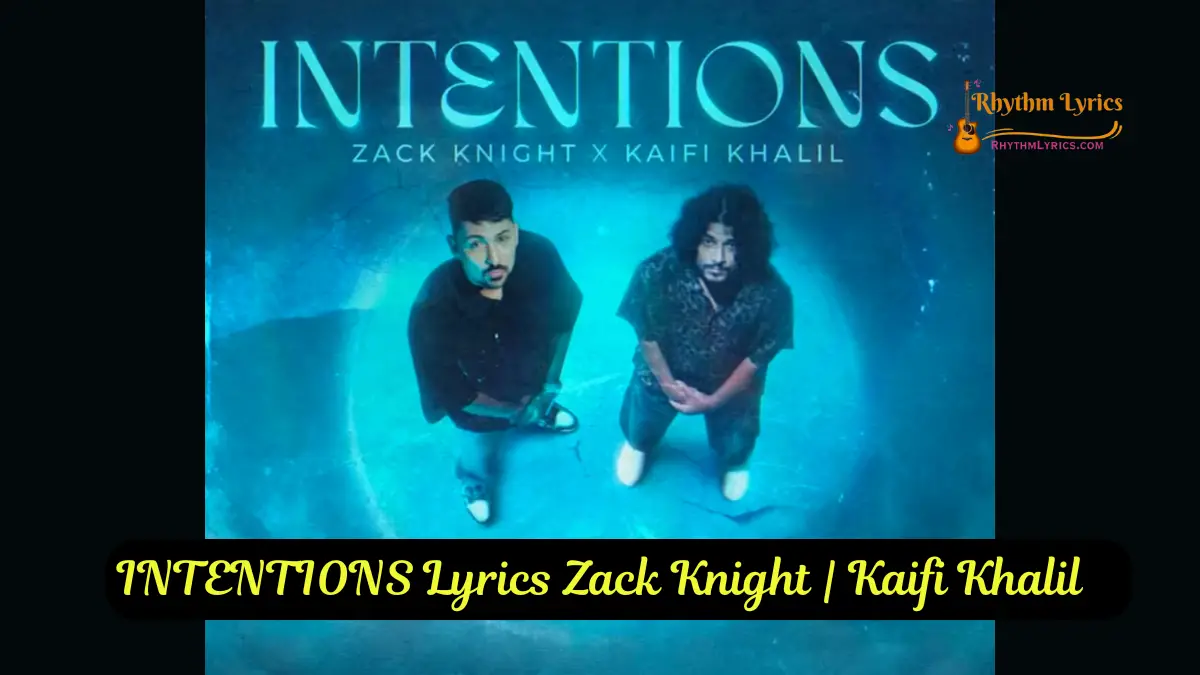 INTENTIONS Lyrics Zack Knight | Kaifi Khalil