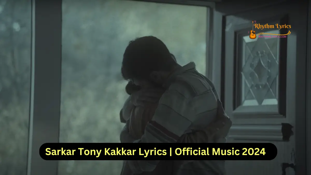 Sarkar Tony Kakkar Lyrics