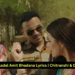 Biemaan Baadal Amit Bhadana Lyrics