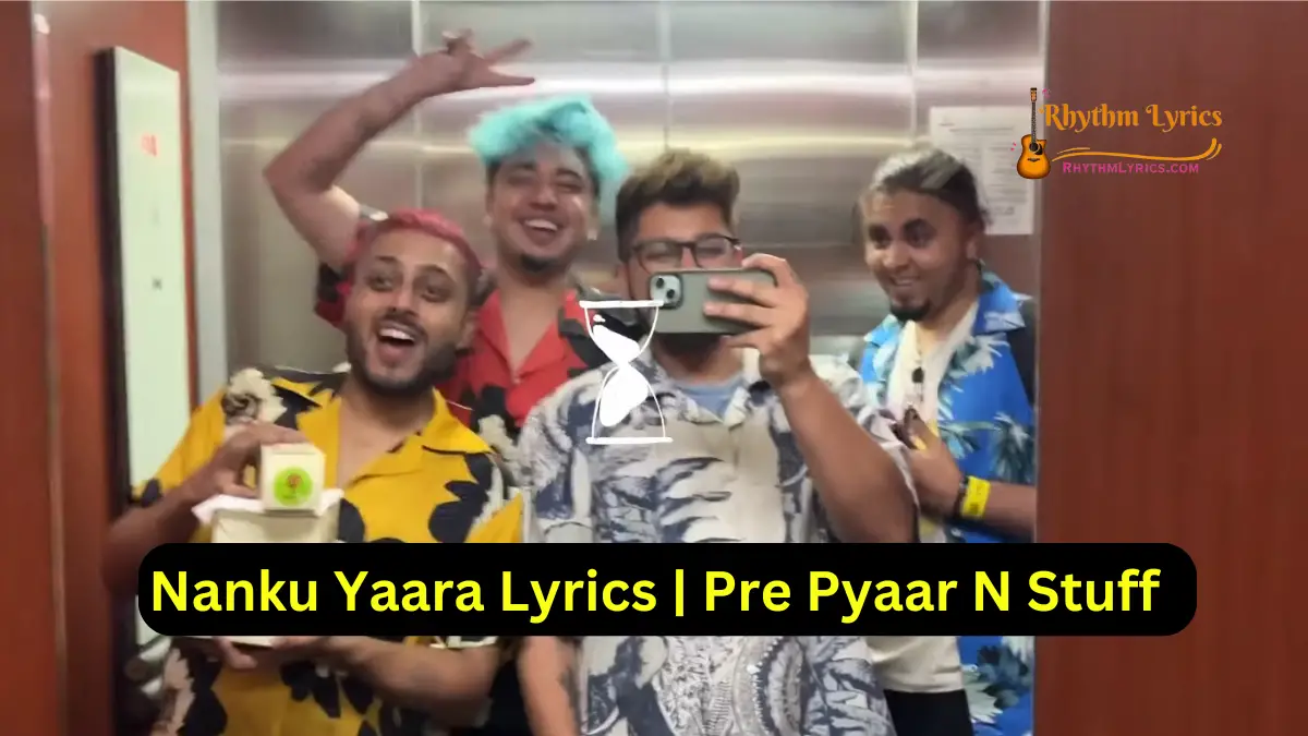 Nanku Yaara Lyrics