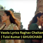 Dil Vasda Lyrics GHUDCHADI