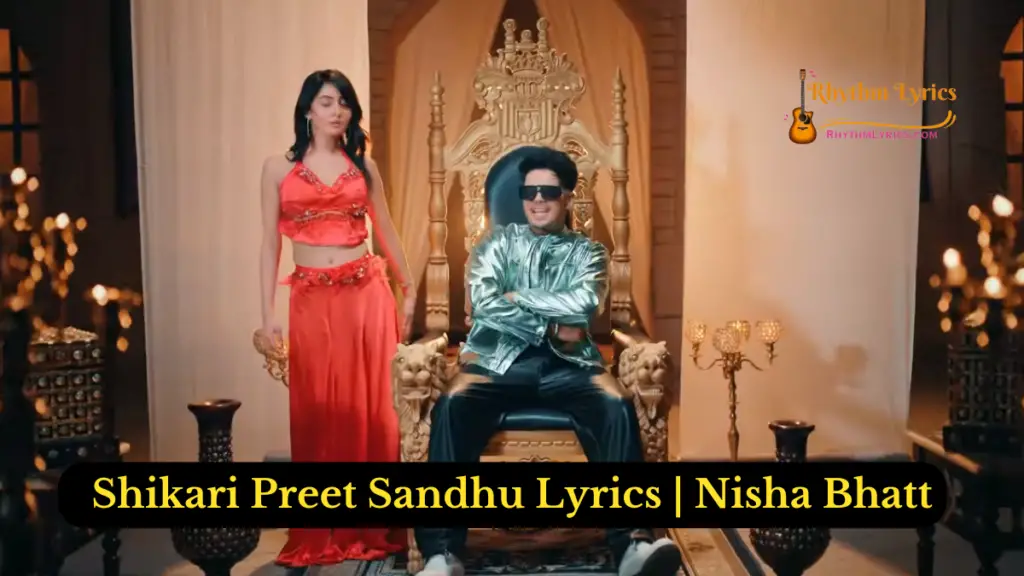 Shikari Preet Sandhu Lyrics | Nisha Bhatt