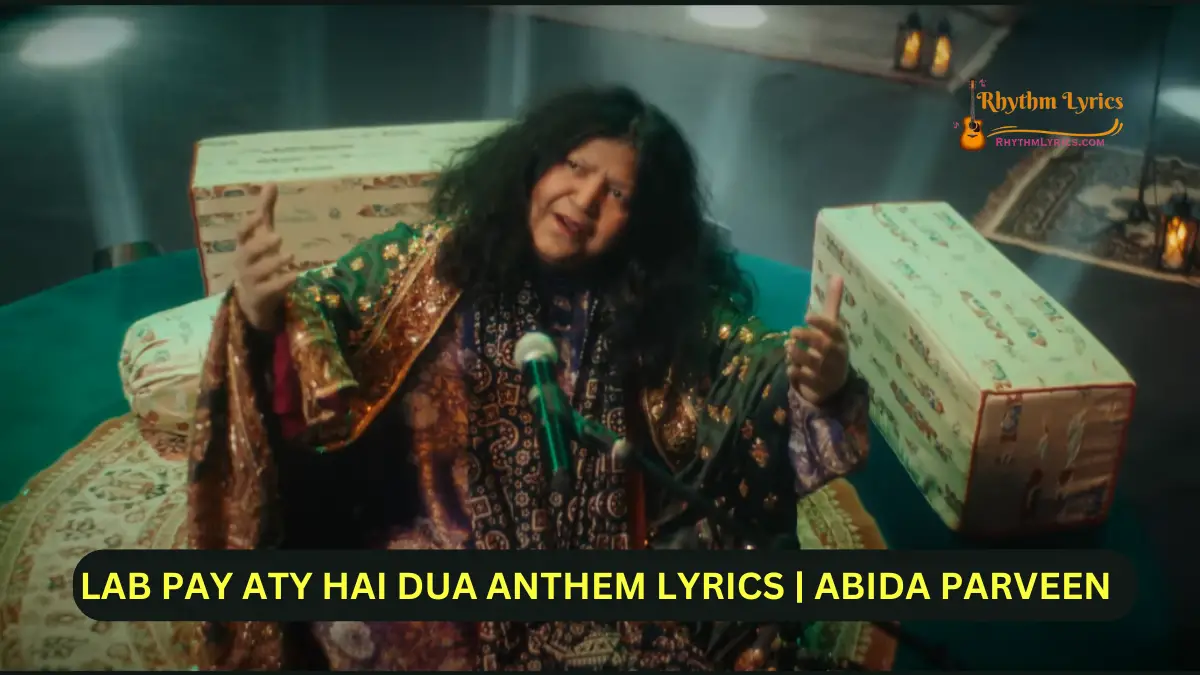 Lab Pe Aati Hai Dua Anthem Lyrics