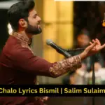 Aahista Chalo Lyrics Bismil