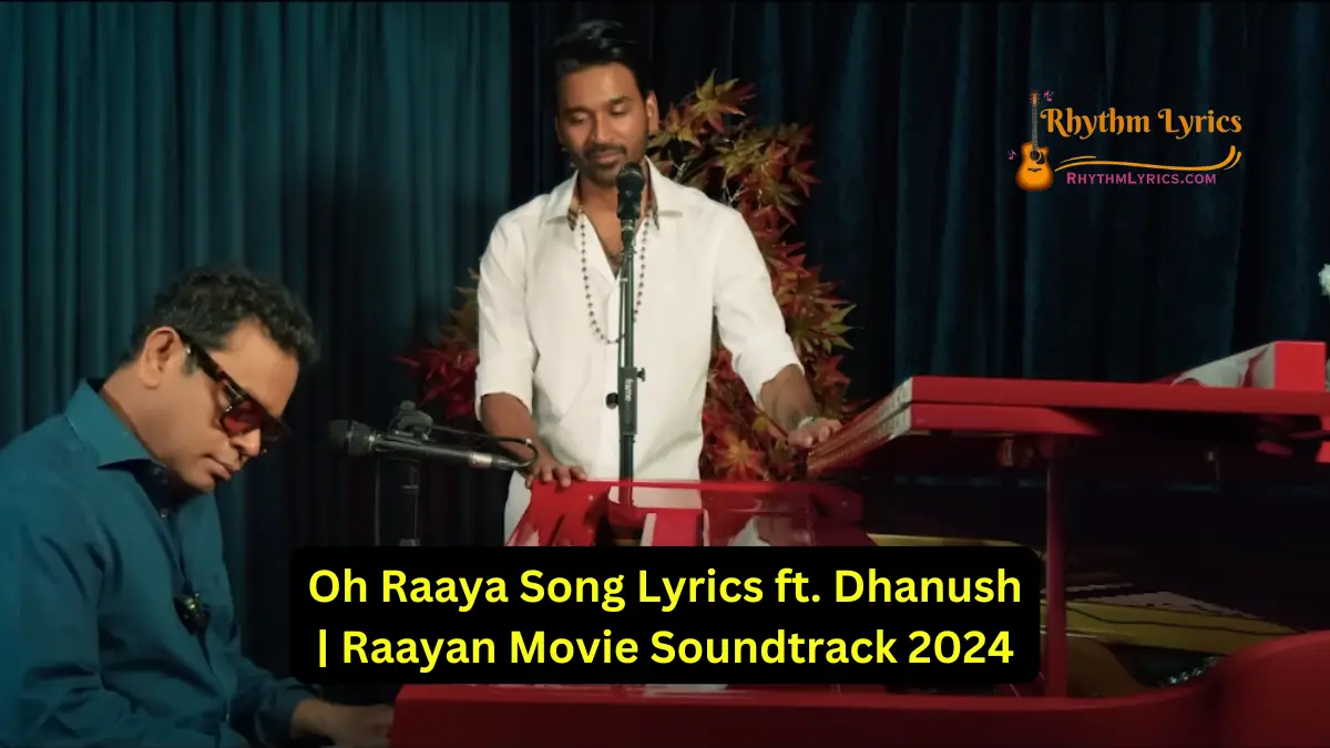 Oh Raaya Song Lyrics ft. Dhanush