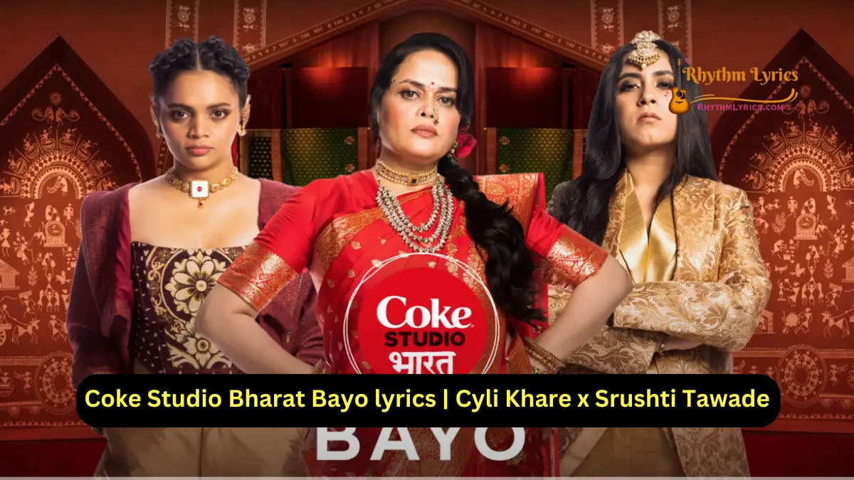 Coke Studio Bharat Bayo lyrics Cyli Khare