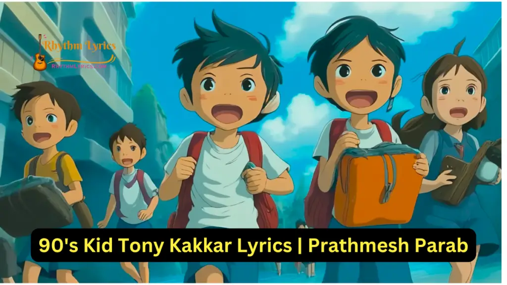 90's Kid Tony Kakkar Lyrics