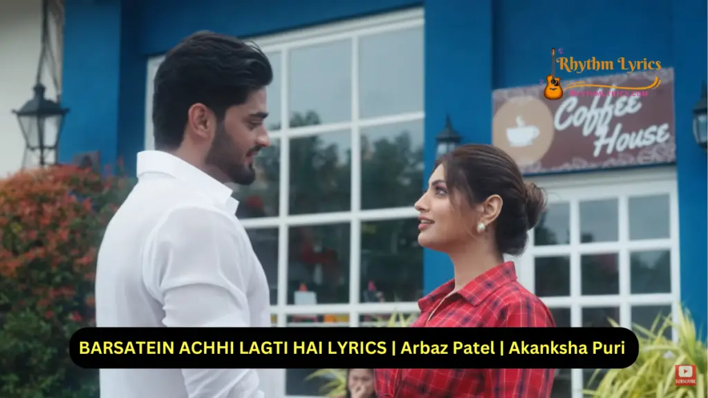 BARSATEIN ACHHI LAGTI HAI LYRICS | Arbaz Patel