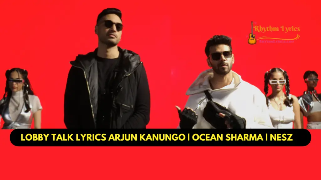 LOBBY TALK LYRICS ARJUN KANUNGO