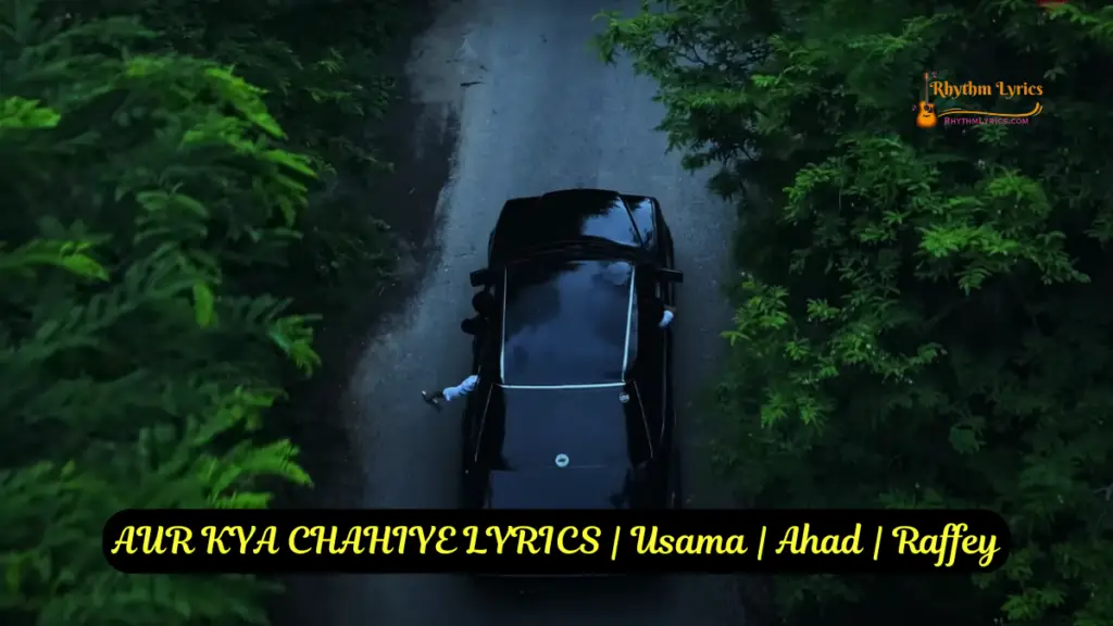 AUR KYA CHAHIYE LYRICS