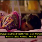 Ghungroo Adnan Dhool Lyrics