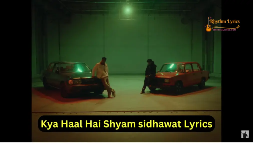 Kya Haal Hai Shyam sidhawat Lyrics