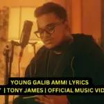 YOUNG GALIB AMMI LYRICS