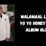 MALAMAAL Lyrics Yo Yo Honey Singh