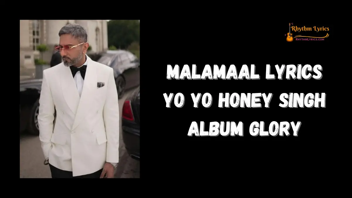 MALAMAAL Lyrics Yo Yo Honey Singh