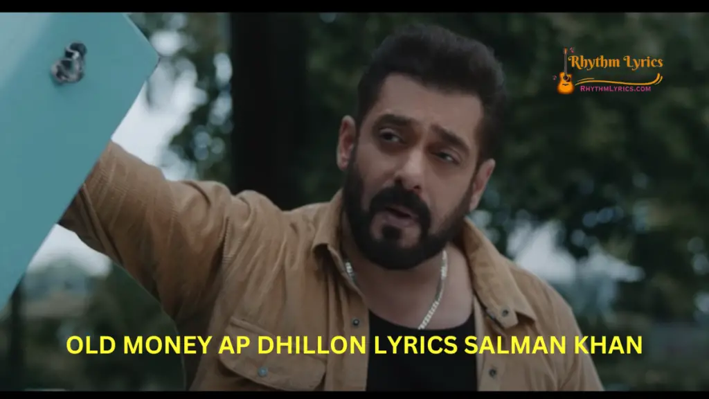 OLD MONEY AP DHILLON SALMAN KHAN