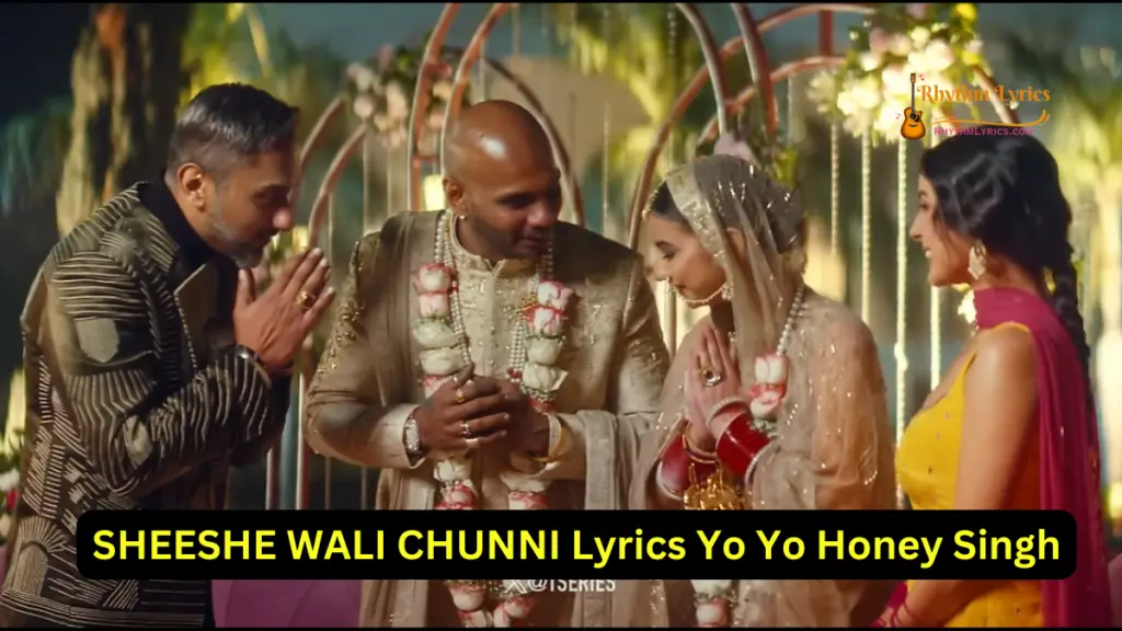 SHEESHE WALI CHUNNI Lyrics Yo Yo Honey Singh