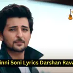 Kinni Soni Lyrics Darshan Raval