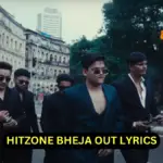 HITZONE BHEJA OUT LYRICS