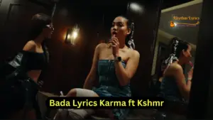 Bada Lyrics Karma